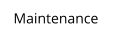Maintenance