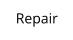 Repair